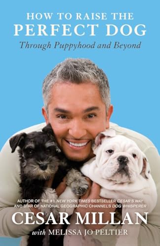 Stock image for How to Raise the Perfect Dog: Through Puppyhood and Beyond for sale by Gulf Coast Books