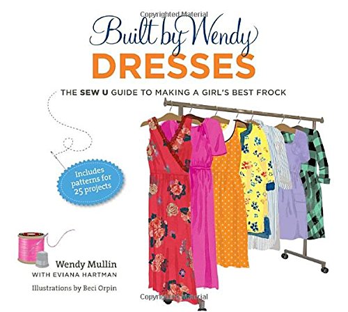 Beispielbild fr Built by Wendy Dresses: The Sew U Guide to Making a Girl's Best Frock zum Verkauf von Orion Tech