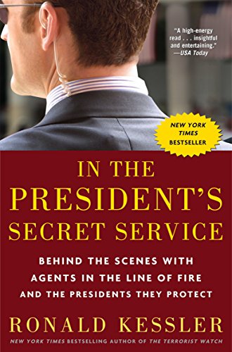 Stock image for In the President's Secret Service: Behind the Scenes with Agents in the Line of Fire and the Presidents They Protect for sale by SecondSale