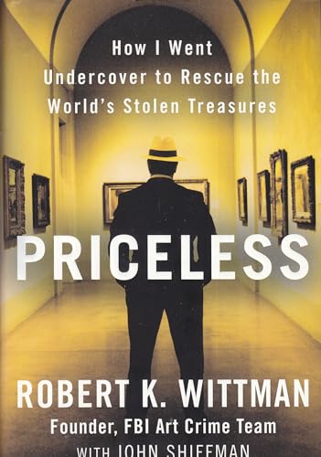 Priceless; How I Went Undercover to Rescue the World's Stolen Treasures