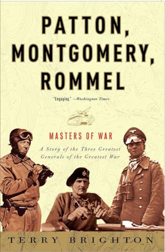 Imagen de archivo de Patton, Montgomery, Rommel: Masters of War a la venta por Jenson Books Inc