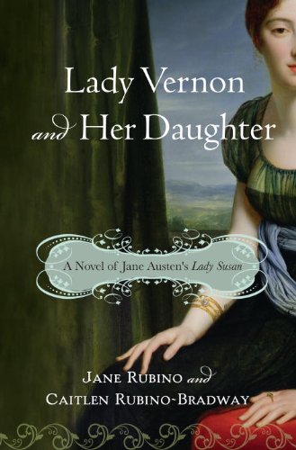 Stock image for Lady Vernon and Her Daughter: A Novel of Jane Austen's Lady Susan for sale by ThriftBooks-Dallas
