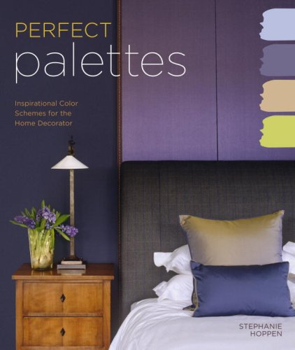 9780307461780: Perfect Palettes: Inspirational Color Schemes for the Home Decorator