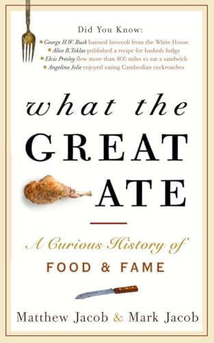 Beispielbild fr What the Great Ate: A Curious History of Food and Fame zum Verkauf von Your Online Bookstore