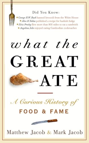 Stock image for What the Great Ate: A Curious History of Food and Fame for sale by SecondSale