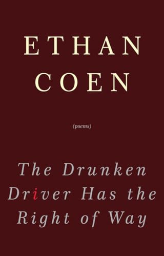 Stock image for The Drunken Driver Has the Right of Way : Poems for sale by Better World Books