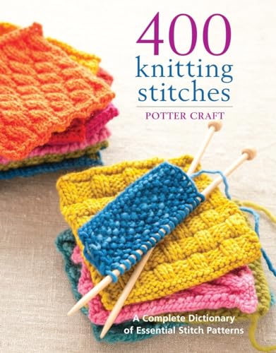 Beispielbild fr 400 Knitting Stitches: A Complete Dictionary of Essential Stitch Patterns zum Verkauf von Goodwill of Colorado