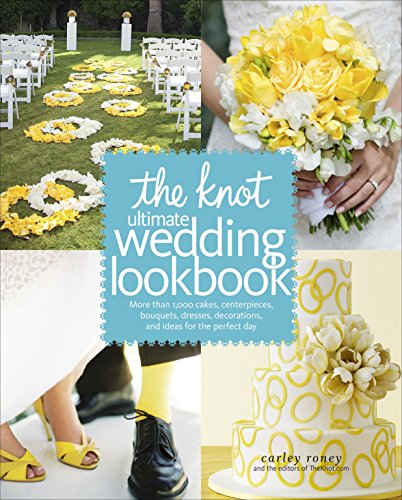 Beispielbild für The Knot Ultimate Wedding Lookbook: More Than 1,000 Cakes, Centerpieces, Bouquets, Dresses, Decorations, and Ideas for the Perfect Day zum Verkauf von medimops
