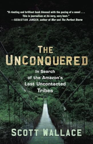 Stock image for The Unconquered: In Search of the Amazon's Last Uncontacted Tribes for sale by HPB-Movies