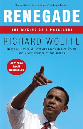 Renegade: The Making of a President (9780307463135) by Wolffe, Richard