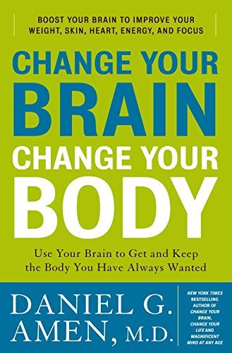 Stock image for Change Your Brain, Change Your Body: Use Your Brain to Get and Keep the Body You Have Always Wanted for sale by Orion Tech