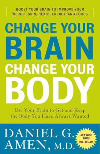 Imagen de archivo de Change Your Brain, Change Your Body: Use Your Brain to Get and Keep the Body You Have Always Wanted a la venta por Ergodebooks