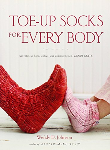 9780307463852: Toe-up Socks for Every Body: Adventurous Laces, Cables, and Colorwork from Wendy Knits