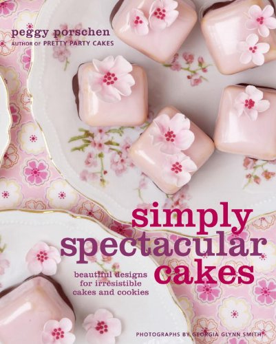 Stock image for Simply Spectacular Cakes: Beautiful Designs for Irresistible Cakes and Cookies for sale by SecondSale