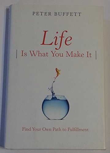 Imagen de archivo de Life Is What You Make It: Find Your Own Path to Fulfillment a la venta por Ergodebooks