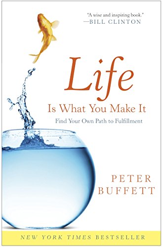 Imagen de archivo de Life Is What You Make It: Find Your Own Path to Fulfillment a la venta por Half Price Books Inc.