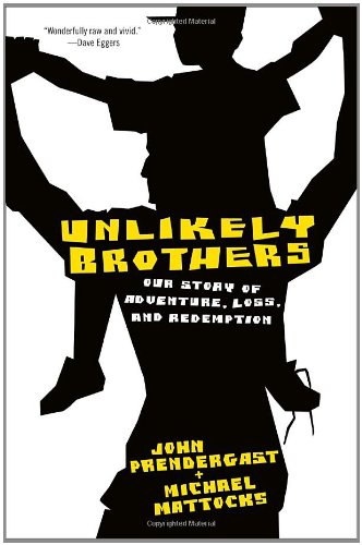 Beispielbild fr Unlikely Brothers : Our Story of Adventure, Loss, and Redemption zum Verkauf von Better World Books