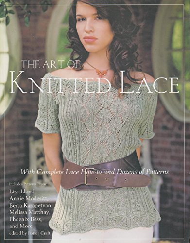 9780307464934: The Art of Knitted Lace: With Complete Lace How-to and Dozens of Patterns