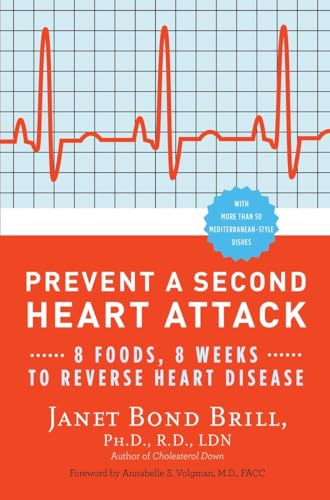 Prevent a Second Heart Attack. 8 foods, 8 weeks to reverse heart disease