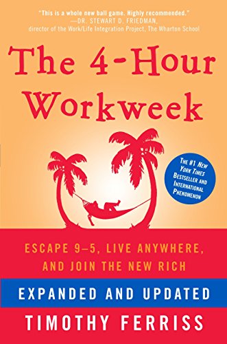 Stock image for The 4-Hour Workweek: Escape 9-5, Live Anywhere, and Join the New Rich (Expanded and Updated) for sale by St Vincent de Paul of Lane County