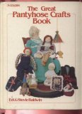 Stock image for The Great Pantyhose Crafts Book for sale by ThriftBooks-Dallas