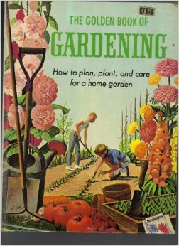 Stock image for The Golden Book of Gardening for sale by Better World Books