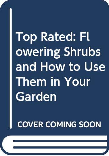 9780307466266: Top-rated flowering shrubs and how to use them in your garden