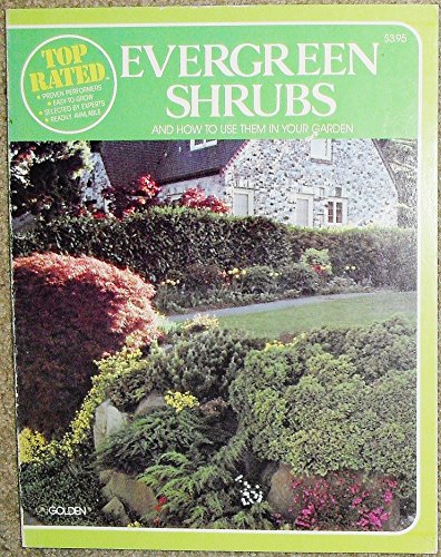 Imagen de archivo de Top-Rated Evergreen Shrubs and How to Use Them in Your Garden a la venta por ThriftBooks-Atlanta