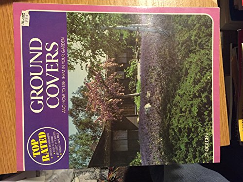 9780307466402: Top Rated Ground Covers and How to Use Them in Your Garden (Golden Gardening Series)