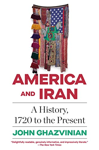 9780307472380: America and Iran: A History, 1720 to the Present