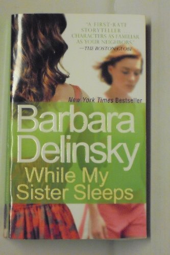 While My Sister Sleeps (9780307473226) by Delinsky, Barbara