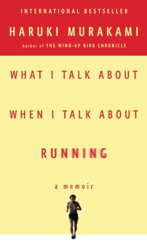 9780307473394: What I Talk About When I Talk About Running [Lingua inglese]: A Memoir