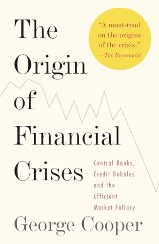 Stock image for The Origin of Financial Crises: Central Banks, Credit Bubbles, and the Efficient Market Fallacy for sale by SecondSale