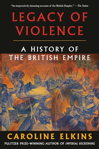 Beispielbild fr Legacy of Violence: A History of the British Empire zum Verkauf von BooksRun