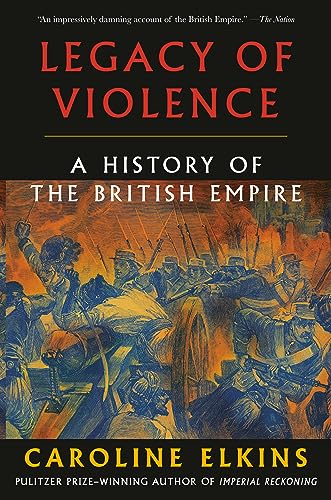 Stock image for Legacy of Violence: A History of the British Empire [Paperback] Elkins, Caroline for sale by Lakeside Books