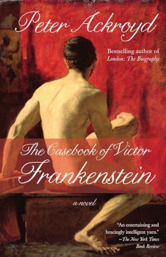 9780307473776: The Casebook of Victor Frankenstein: A Novel