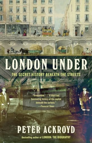 Beispielbild fr London Under: The Secret History Beneath the Streets zum Verkauf von Wonder Book