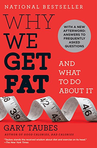 9780307474254: Why We Get Fat: And What to Do About It