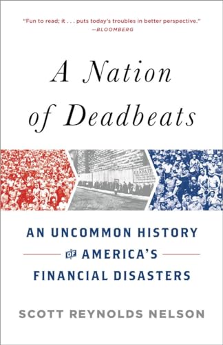 Beispielbild fr A Nation of Deadbeats: An Uncommon History of America's Financial Disasters zum Verkauf von BooksRun