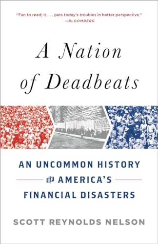 Imagen de archivo de A Nation of Deadbeats: An Uncommon History of America's Financial Disasters a la venta por Open Books