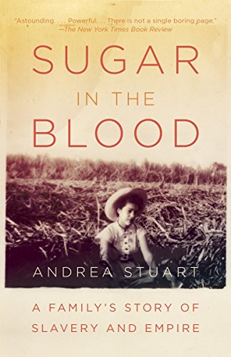 Imagen de archivo de Sugar in the Blood: A Family's Story of Slavery and Empire a la venta por ThriftBooks-Reno