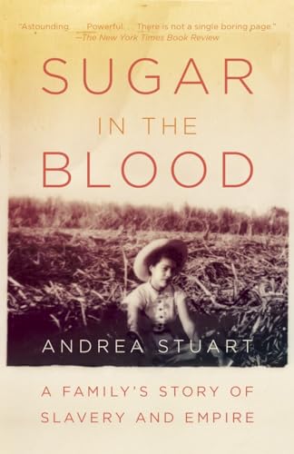 Stock image for Sugar in the Blood: A Family's Story of Slavery and Empire for sale by SecondSale