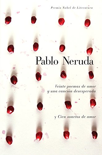 Beispielbild fr Veinte poemas de amor y una cancion desesperada y cien sonetos de amor (Spanish Edition) zum Verkauf von Books Unplugged