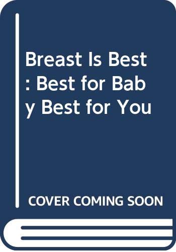 Beispielbild fr Breast is Best zum Verkauf von JR Books