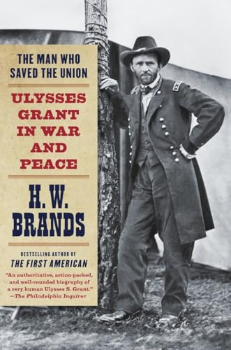 Stock image for The Man Who Saved the Union: Ulysses Grant in War and Peace for sale by BookHolders