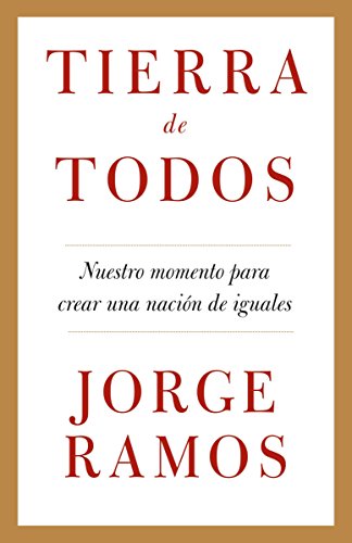 Beispielbild fr Tierra de Todos: Nuestro Momento para Crear una Nacin de Iguales / a Country Fo R All: an Immigrant Manifesto zum Verkauf von Better World Books