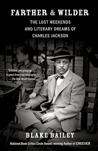 Beispielbild fr Farther and Wilder: The Lost Weekends and Literary Dreams of Charles Jackson zum Verkauf von HPB Inc.