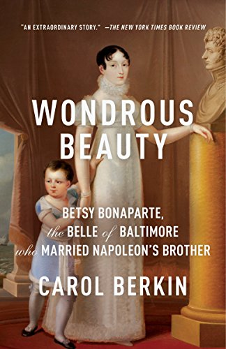 9780307476258: Wondrous Beauty: Betsy Bonaparte, the Belle of Baltimore Who Married Napoleon's Brother