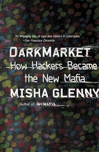 Stock image for DarkMarket : How Hackers Became the New Mafia for sale by Better World Books