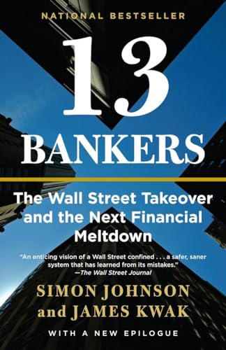 Beispielbild fr 13 Bankers: The Wall Street Takeover and the Next Financial Meltdown zum Verkauf von Once Upon A Time Books